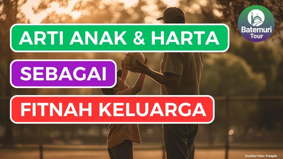 Anak dan Harta sebagai Fitnah: Ujian dan Tanggung Jawab bagi Keluarga